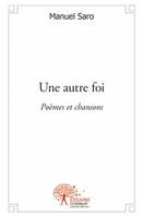 Une autre foi, Poèmes et chansons