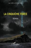 La cinquième force, Roman