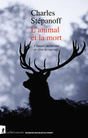 L'animal et la mort, Chasses, modernité et crise du sauvage