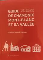 Guide de Chamonix, Mont-Blanc et sa vallée, Historique & patrimonial
