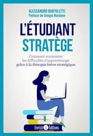 L'étudiant stratège, Comment surmonter les difficultés d'apprentissage grêce à la thérapie brève stratégique