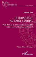 Le djihad peul au Sahel central, Protection de la communauté, insurrection sociale ou revendications politiques ?