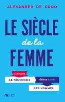 Le Siècle de la femme, Comment le féminisme libère aussi les hommes