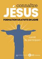 Formation catholique Connaître Jésus. Livret du participant