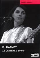 PJ HARVEY Le chant de la Sirène, le chant de la sirène