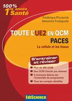 Toute l'UE2 en QCM - PACES - La cellule et les tissus, La cellule et les tissus