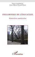 PHILOSOPHIE DE L'EDUCATION - ITINERAIRES AMERICAINS, Itinéraires américains