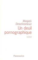 UN DEUIL PORNOGRAPHIQUE, roman