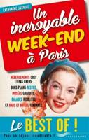 Un incroyable week-end à Paris, musées insolites, restos parigots, bars et boîtes tendances, hébergements cosy, balades au calme