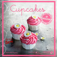 Cupcakes - le meilleur des variations gourmandes