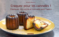 Craquez pour les cannelés !, Classiques, mini-sucrés et mini-salés pour l'apéro