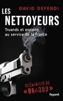 Les nettoyeurs, L'histoire de France vue par ses agents secrets