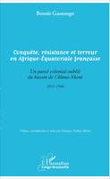 Conquête, résistance et terreur en Afrique - Equatoriale française, Un passé colonial oublié du bassin de l'Alima-Nkeni - 1911-1946