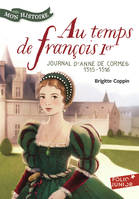 Au temps de François 1er. Journal d'Anne de Cormes, 1515-1516