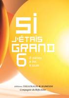 6, Si j'étais grand, 2 pièces à lire, à jouer