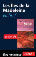 Les Iles de la Madeleine en bref