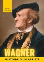 Wagner, Histoire d'un artiste