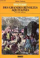 Histoire Des Grandes Revoltes Aquitaine, XVIe-XVIIe siècles