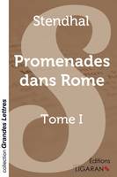 Promenades dans Rome (grands caractères), Tome I