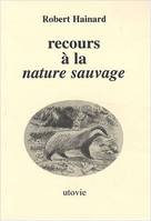 RECOURS A LA NATURE SAUVAGE