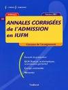 Annales corrigées de l'admission en IUFM 2001, conseils de préparation, QCM français, mathématiques, connaissances générales, corrigés commentés, mémentos