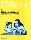 Cahiers de puériculture n?6 diététique infantile