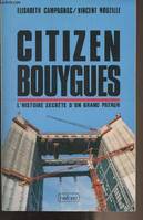 Citizen Bouygues ou l'histoire secrète d'un gran patron - 