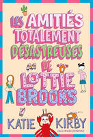 Les amitiés totalement désastreuses de Lottie Brooks