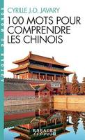 100 mots pour comprendre les chinois