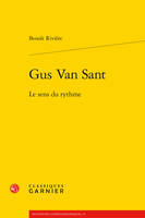 Gus Van Sant, Le sens du rythme