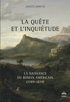 La quête et l'inquiétude, La naissance du roman américain, 1789-1819