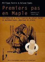 Premiers pas en Maple, introduction à l'utilisation du calcul formel en mathématiques, physique et chimie