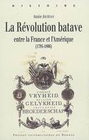 La Révolution batave entre la France et l'Amérique, 1795-1806