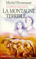 Les Dames de Marsanges ., 2, La montagne terrible - tome 2, roman