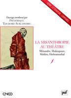 LA MISANTHROPIE AU THEATRE, Ménandre, Shakespeare, Molière, Hofmannsthal