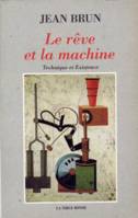 Le rêve et la machine, Technique et Existence