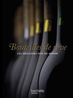 Bouteilles de rêve, les meilleurs vins du monde