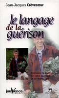 Le langage de la guérison n°3, Retrouvez la maîtrise de votre équilibre et de votre santé