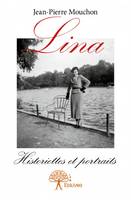 Lina, Historiettes et portraits