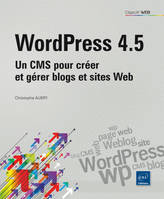 WordPress 4.5, Un cms pour créer et gérer blogs et sites web