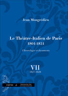 Le Théâtre-italien de Paris, 1801-1931, Volume VII, 1827-1828, Le Théâtre-Italien de Paris (1801-1831), chronologie et documents, vol. VII, vol. VII