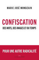 Confiscation , Des mots, des images et du temps