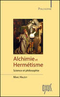 Alchimie et hermétisme,  science et philosophie