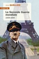 La seconde guerre mondiale 1939-1945, 1939-1945