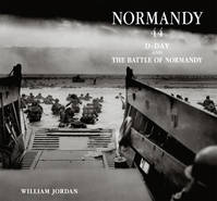 Normandy 44 D Day and the Battle of Normandy, Le débarquement et la bataille de Normandie