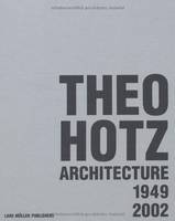 Theo Hotz Architecture 1949-2002 /anglais/allemand
