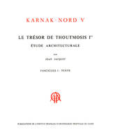 KARNAK NORD T5  LE TRESOR DE THOUTMOSIS 1ER  2 VOLUMES (TEXTE + PLANC HES)