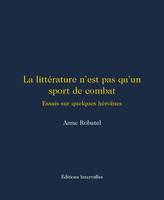 La littérature n'est pas qu'un sport de combat, Essais sur quelques héroïnes