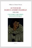 AUTOUR DE MARIUS ANDRÉ CHAMBAZ 1905-1988, UNE FORCE CRÉATRICE DANS SON ÉPOQUE