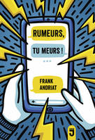 Rumeurs, tu meurs